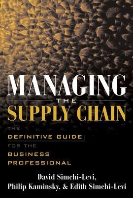 Managing the Supply Chain - David Simchi-Levi, Philip Kaminsky, Edith Simchi-Levi