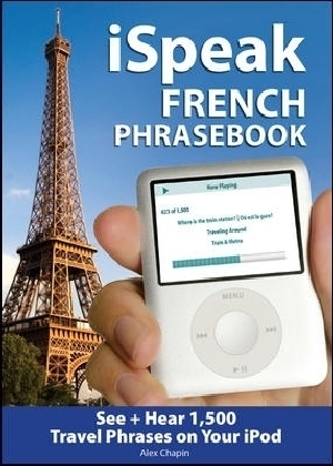 iSpeak French Phrasebook (MP3 CD + Guide) - Alex Chapin
