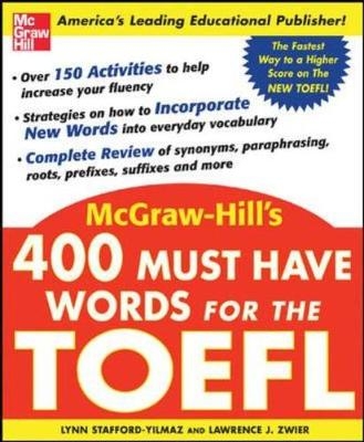 400 Must-Have Words for the TOEFL - Lynn Stafford-Yilmaz, Lawrence Zwier
