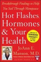 Hot Flashes, Hormones, and Your Health - JoAnn Manson, Shari Bassuk