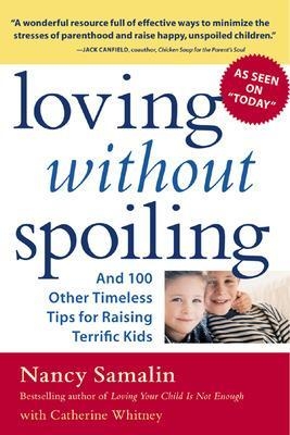 Loving without Spoiling - Nancy Samalin, Catherine Whitney