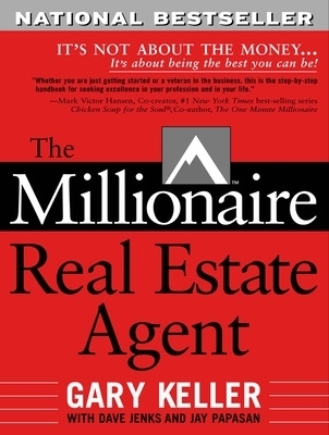 The Millionaire Real Estate Agent - Gary Keller, Dave Jenks, Jay Papasan