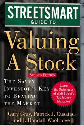 Streetsmart Guide to Valuing a Stock - Gary Gray, Patrick Cusatis, J. Woolridge