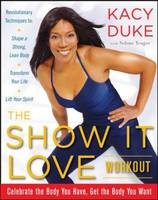 The SHOW IT LOVE Workout - Kacy Duke, Selene Yeager