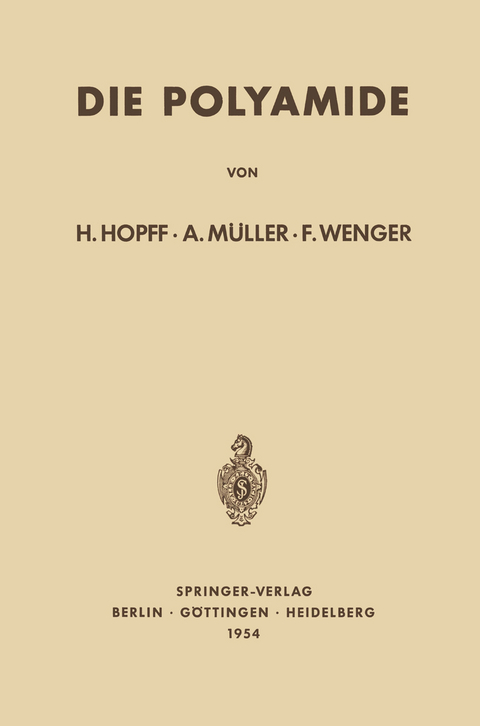 Die Polyamide - Heinrich Hopff, Alfred M&uuml;ller, Friedrich Wenger