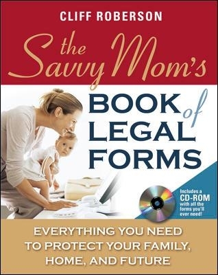 The Savvy Mom's Book of Legal Forms to Protect Your Family - Cliff Roberson