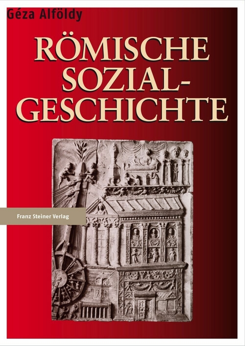 R&ouml;mische Sozialgeschichte - Geza Alf&ouml;ldy