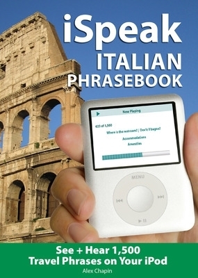 iSpeak Italian Phrasebook (MP3 CD+ Guide) - Alex Chapin