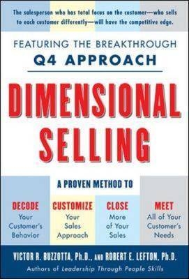 Dimensional Selling: Using the Breakthrough Q4 Approach to Close More Sales - Victor Buzzotta, R. Lefton