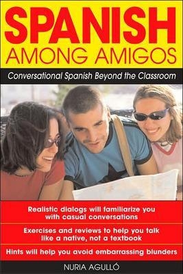 Spanish Among Amigos - Nuria Agull&oacute;