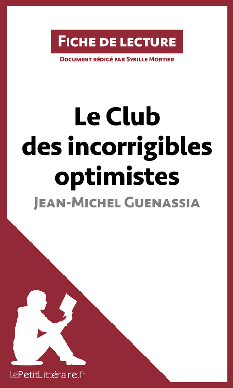 Le Club des incorrigibles optimistes de Jean-Michel Guenassia (Fiche de lecture) -  lePetitLitteraire, Sybille Mortier