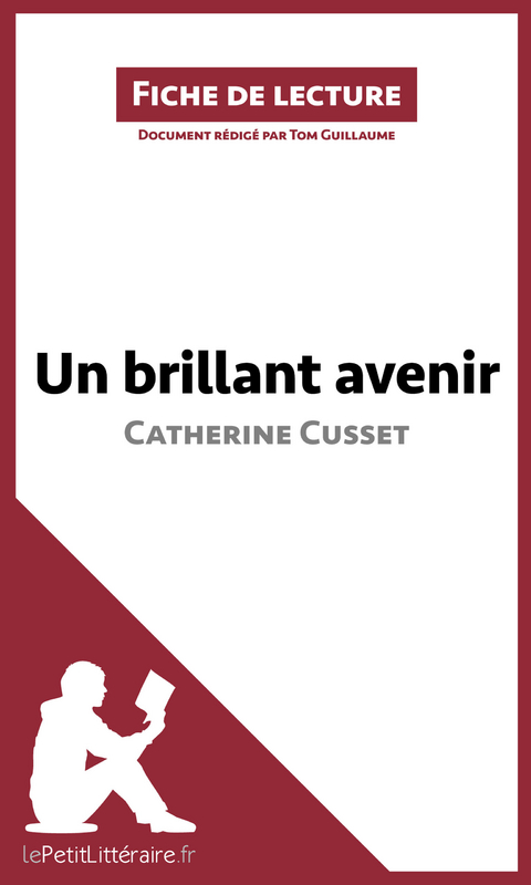 Un brillant avenir de Catherine Cusset (Fiche de lecture) -  lePetitLitteraire, Tom Guillaume