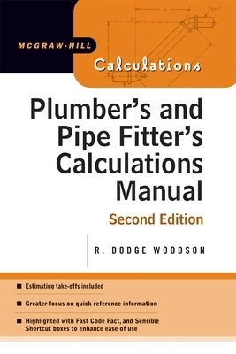 Plumber's and Pipe Fitter's Calculations Manual - R. Woodson