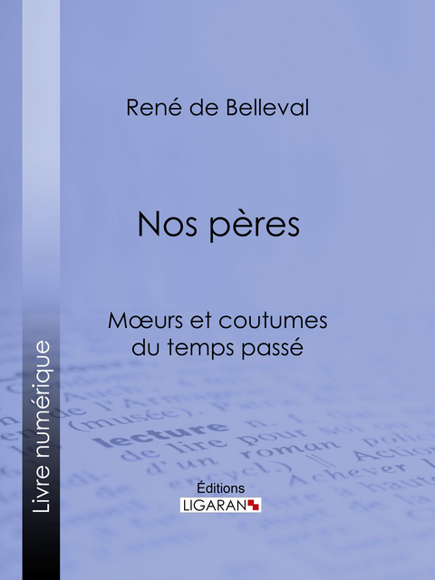 Nos p&egrave;res - Ren&eacute; de Belleval,  Ligaran