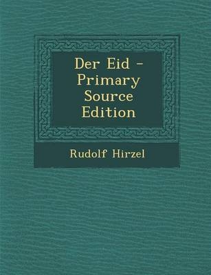 Der Eid - Primary Source Edition - Rudolf Hirzel