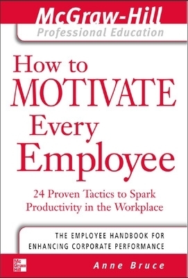 How to Motivate Every Employee - Anne Bruce