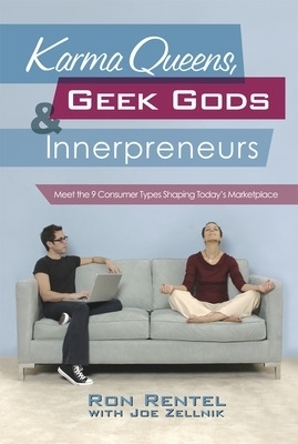 Karma Queens, Geek Gods, and Innerpreneurs - Ron Rentel, Joe Zellnik