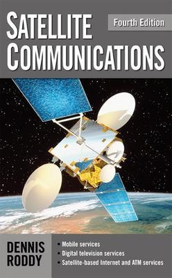 Satellite Communications, Fourth Edition - Dennis Roddy