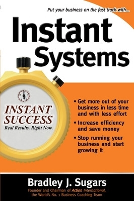 Instant Systems - Bradley Sugars, Brad Sugars