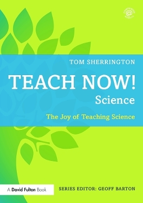 Teach Now! Science - Tom Sherrington