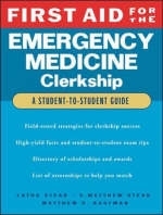 First Aid for the Emergency Medicine Clerkship - Latha Ganti, S. Matthew Stead, Matthew S. Kaufman