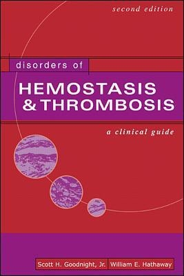 Disorders  of Hemostasis & Thrombosis:  A  Clinical Guide, Second Edition
