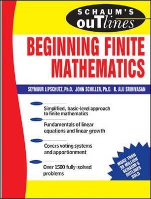 Schaum's Outline of Beginning Finite Mathematics - Seymour Lipschutz, John Schiller, R. Alu Srinivasan