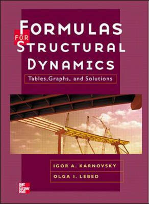Formulas for Structural Dynamics: Tables, Graphs and Solutions - Igor Karnovsky, Olga Lebed