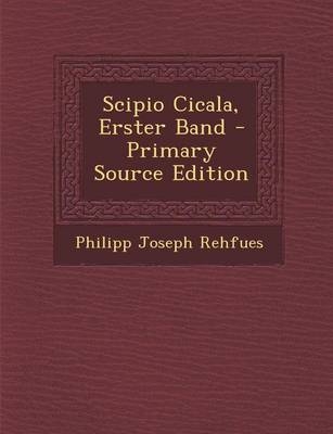 Scipio Cicala, Erster Band - Primary Source Edition