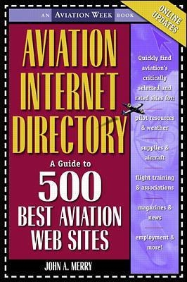 Aviation Internet Directory: A Guide to the 500 Best Web Sites - John Merry