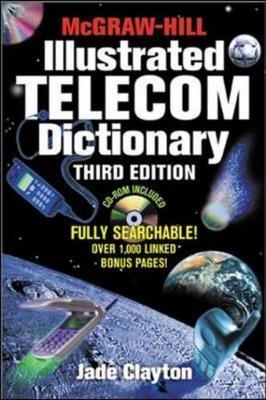McGraw-Hill Illustrated Telecom Dictionary - Jade Clayton