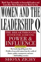 Women and the Leadership Q: Revealing the Four Paths to Influence and Power - Shoya Zichy