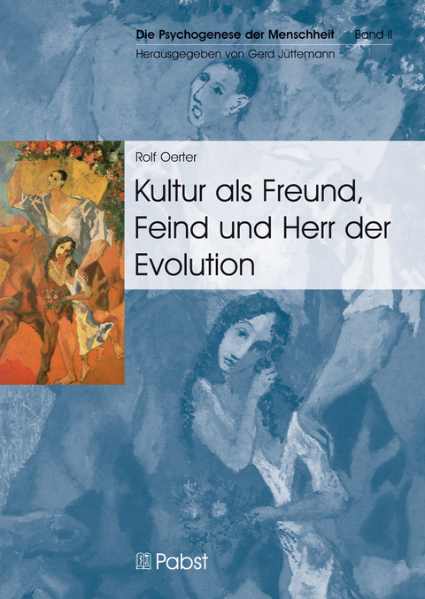 Kultur als Freund, Feind und Herr der Evolution -  Oerter,  Rolf