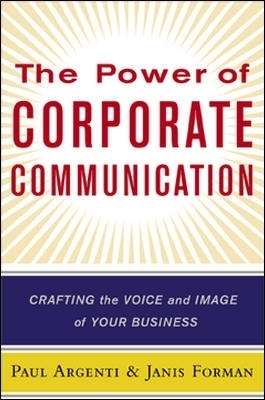 The Power of Corporate Communication - Paul A Argenti, Janis Forman