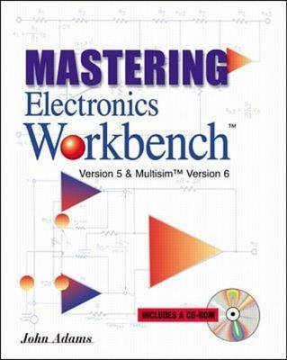 Mastering Electronics Workbench - John Adams