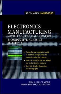 Electronics Manufacturing - John Lau, C.P. Wong, Ning-Cheng Lee, Ricky Lee