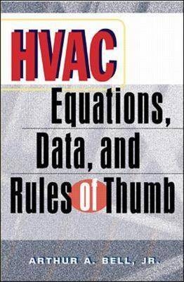 HVAC EQUATIONS, DATA, AND RULES OF THUMB - Arthur Bell