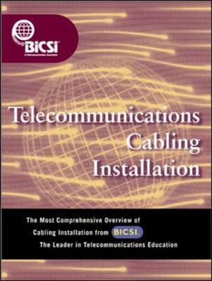Telecommunications Cabling Installation -  BICSI,  BISCI