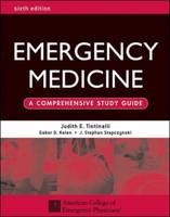 Emergency Medicine: A Comprehensive Study Guide, Sixth edition - Judith Tintinalli, Gabor Kelen, J. Stapczynski,  American College of Emergency Physicians