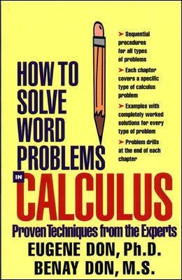 How to Solve Word Problems in Calculus - Eugene Don, Benay Don