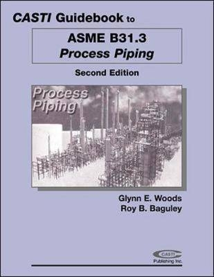 Casti Guidebook to ASME B31.3 - Process Piping -  CASTI Publishing