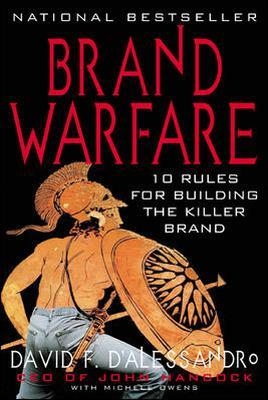 Brand Warfare: 10 Rules for Building the Killer Brand - David D'Alessandro