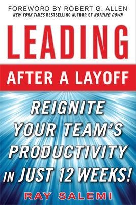 Leading After a Layoff: Reignite Your Team's Productivity&hellip;Quickly - Ray Salemi