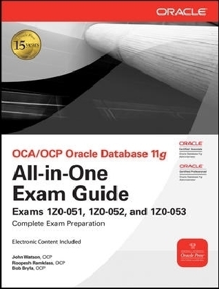 OCA/OCP Oracle Database 11g All-in-One Exam Guide with CD-ROM