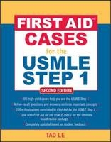 First Aid&trade; Cases for the USMLE Step 1: Second Edition - Tao Le