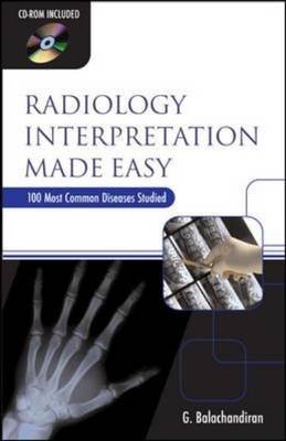 Radiology Interpretation Made Easy - G Balachandiran