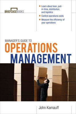 Manager's Guide to Operations Management - John Kamauff