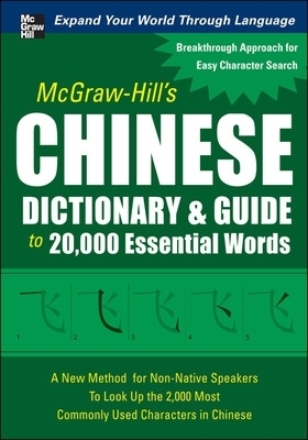 McGraw-Hill's Chinese Dictionary and Guide to 20,000 Essential Words - Quanyu Huang