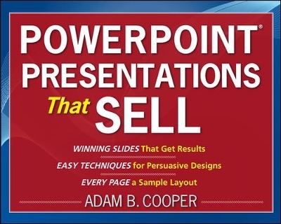 PowerPoint® Presentations That Sell - Adam B. Cooper