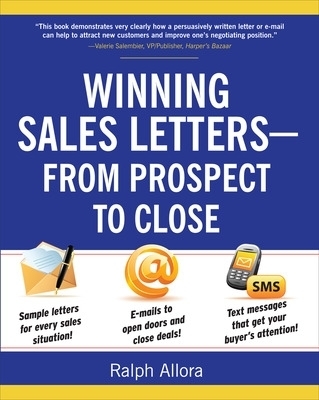 Winning Sales Letters From Prospect to Close - Ralph Allora